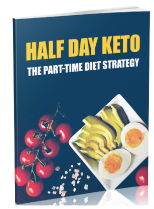 Half Day Keto Diet is the part time time diet strategy book